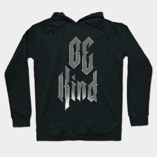 Be Kind heavy metal design metal Hoodie